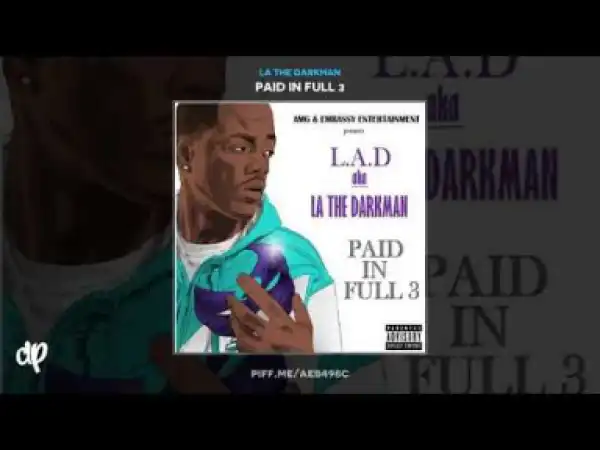 Paid In Full 3 BY LA The Darkman